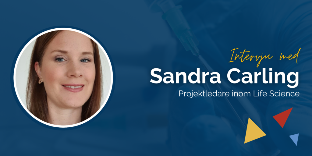 Intervju med Sandra Carling, projektledare inom Life Science
