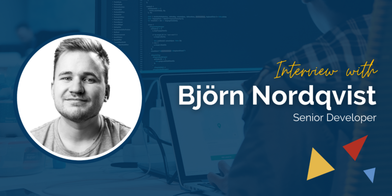 Interview with Björn Nordqvist, Senior Developer